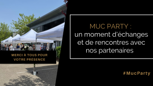 Retour en détail de notre événement avec les partenaires : MUC Party