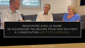 Rencontre avec le maire de Dauendorf-Neubourg pour son soutient à l’association les P’tits Q poilus !