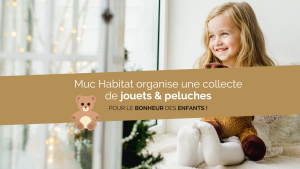 Muc Habitat organise une collecte de jouets et de peluches pour les enfants démunis !