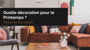 Printemps : quelle décoration pour son salon ?